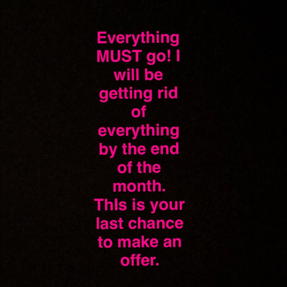 Everything will be gone by end of month.